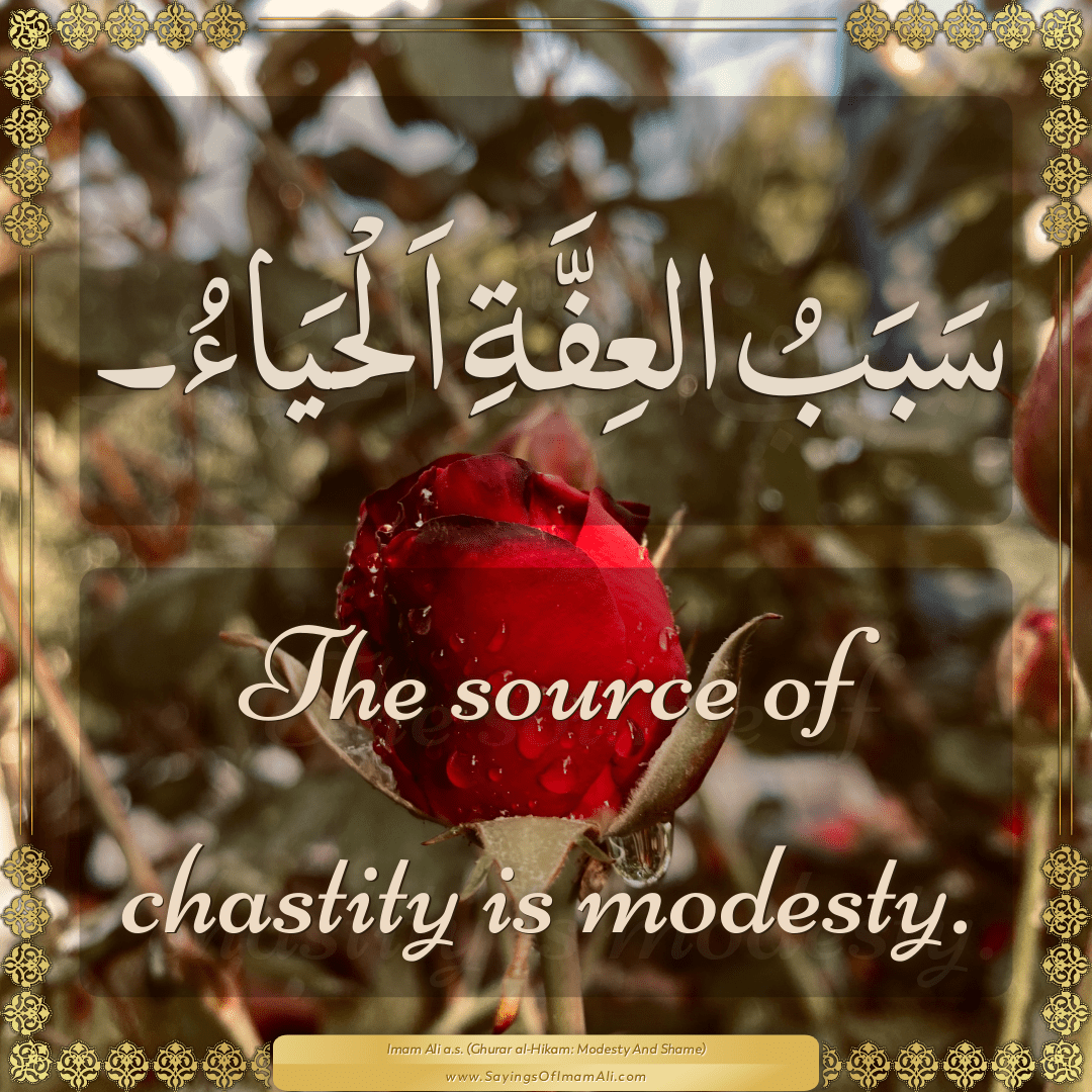 The source of chastity is modesty.